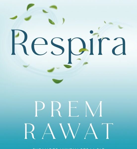 RESPIRA Una guía para encontrar la armonía en cada instante Prem Rawat